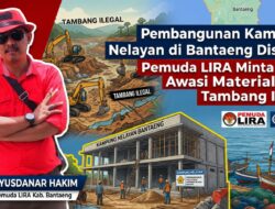 Pembangunan Kampung Nelayan di Bantaeng Disorot, Pemuda LIRA Minta APH Awasi Material dari Tambang Ilegal